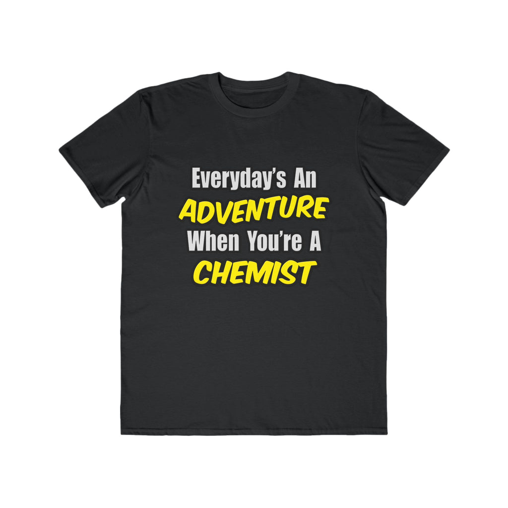 Everyday's An Adventure...Chemist - Men's Lightweight Fashion Tee
