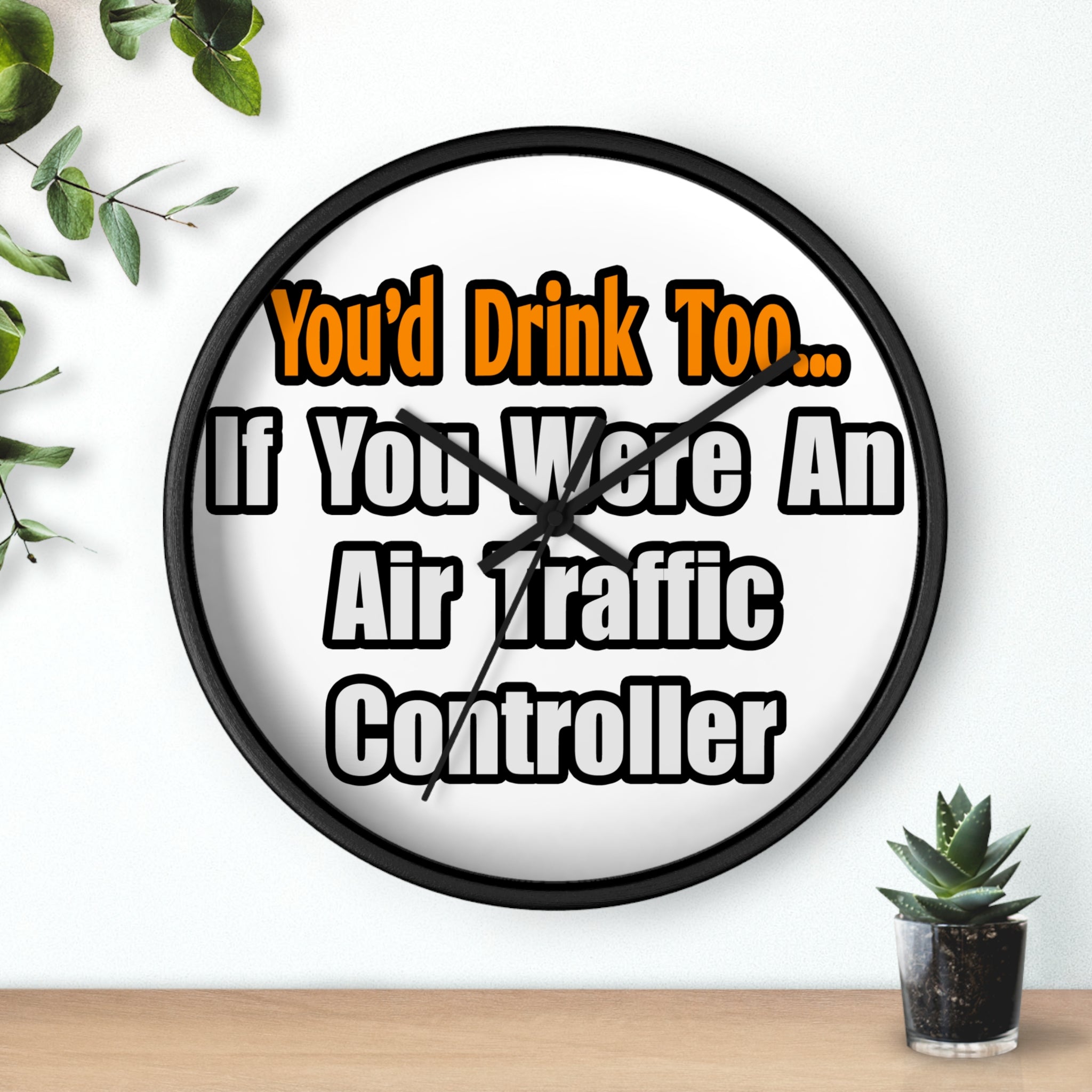 You'd Drink Too...Air Traffic Controller - Wall Clock