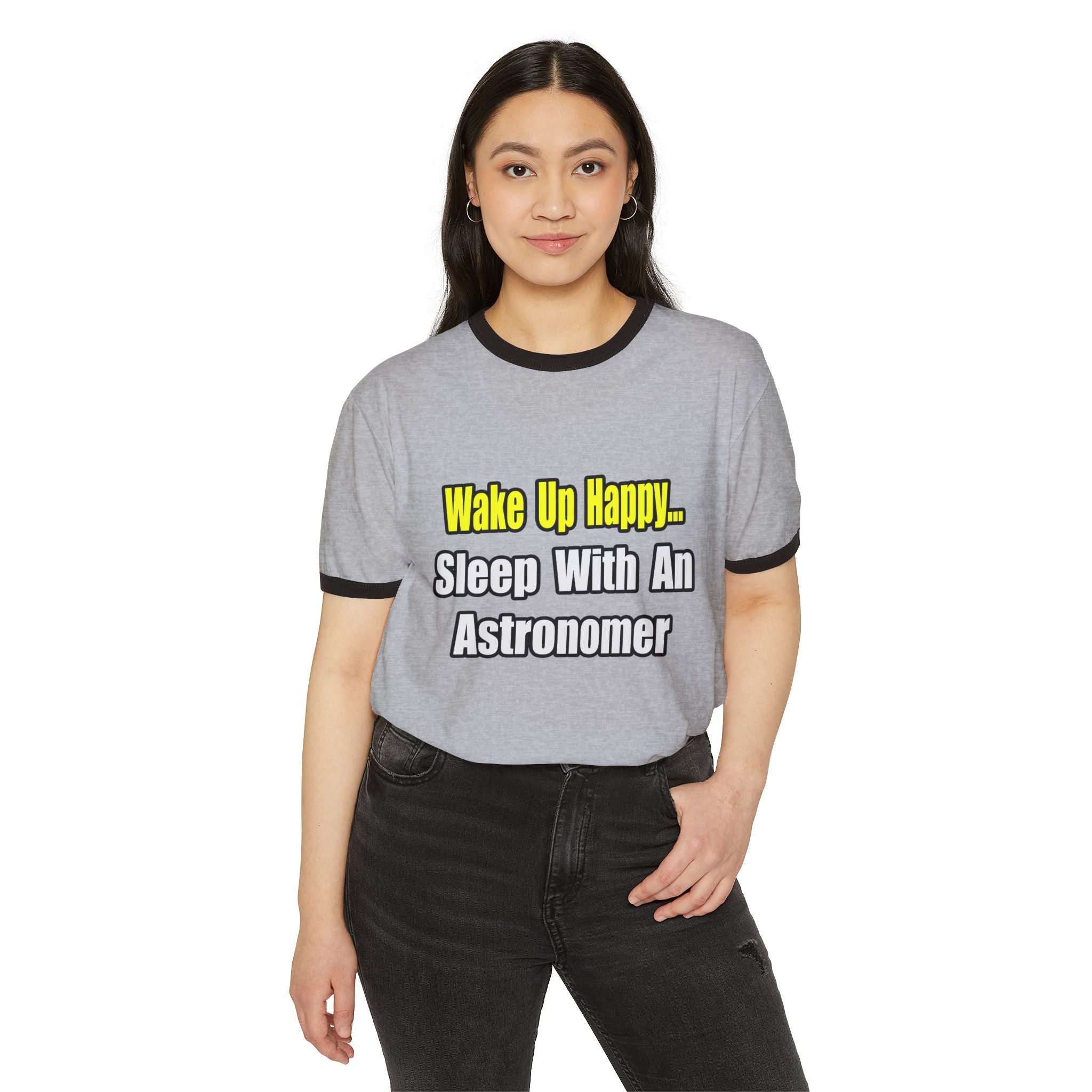 Wake Up Happy...Sleep With an Astronomer - Unisex Cotton Ringer T-Shirt