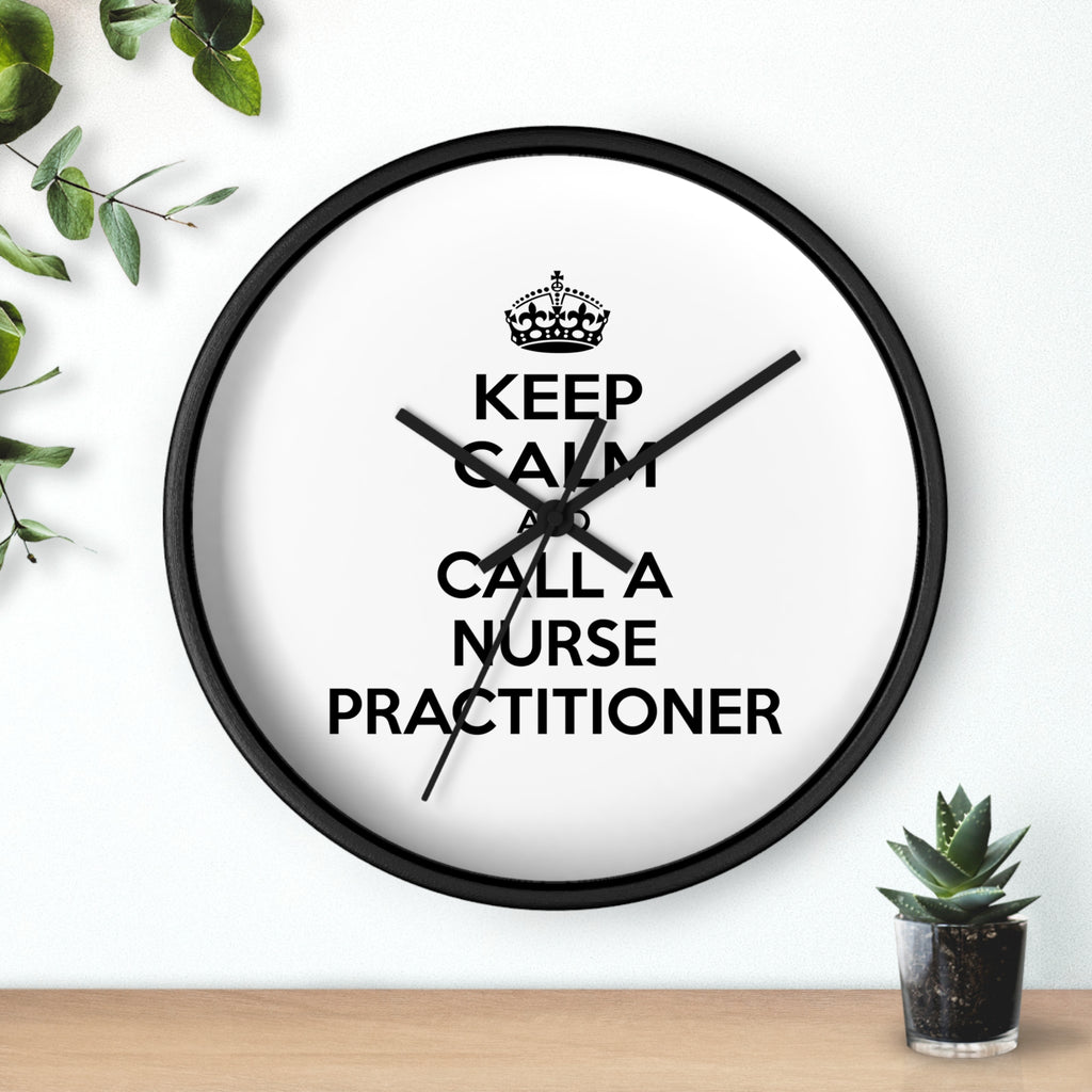 Keep Calm and Call a Nurse Practitioner - Wall Clock