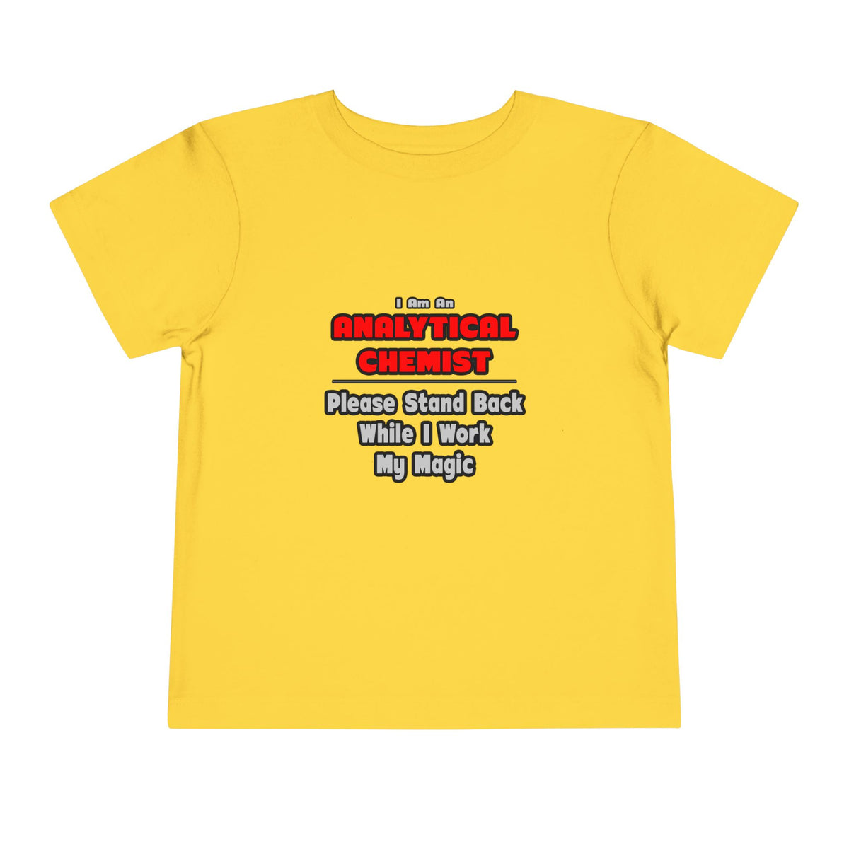 Analytical Chemist...Work My Magic - Toddler Short Sleeve Tee