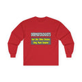 Dermatologists...Smarter - Unisex Ultra Cotton Long Sleeve Tee