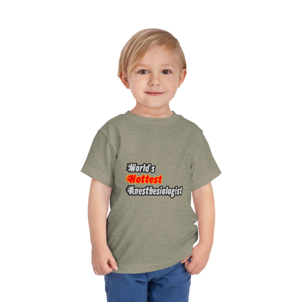 World's Hottest Anesthesiologist - Toddler Short Sleeve Tee