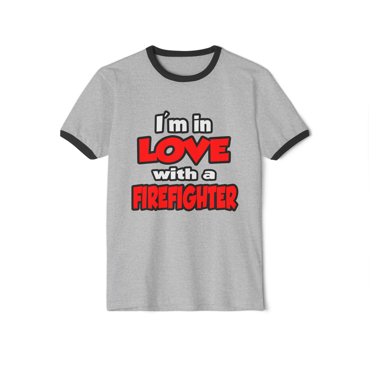I'm In Love With A Firefighter - Unisex Cotton Ringer T-Shirt