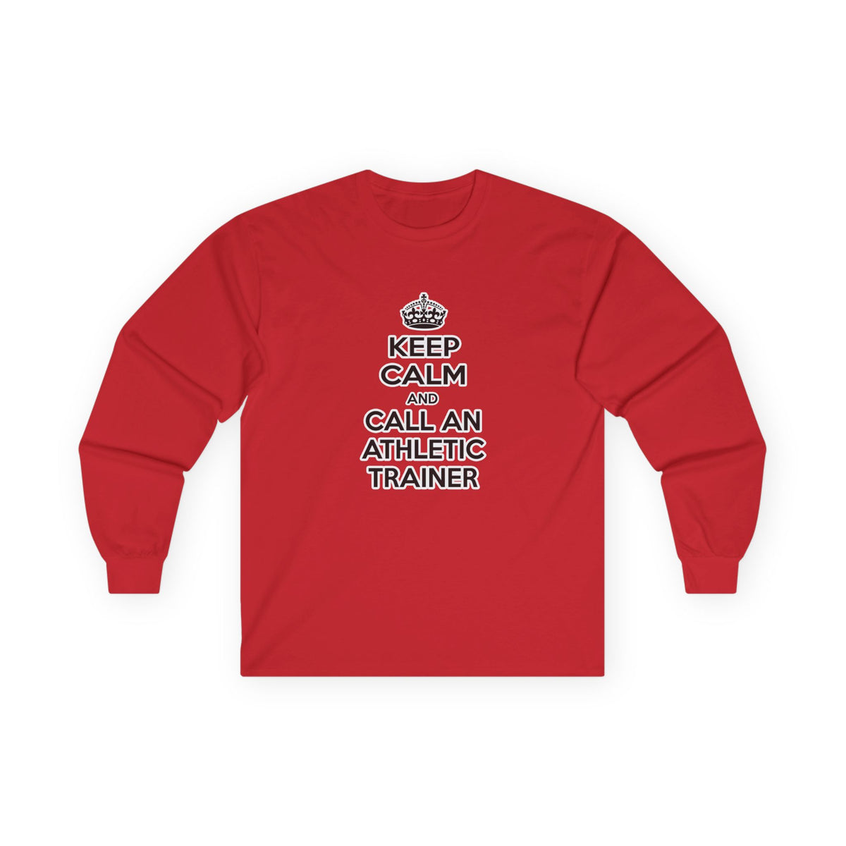 Keep Calm and Call an Athletic Trainer - Unisex Ultra Cotton Long Sleeve Tee