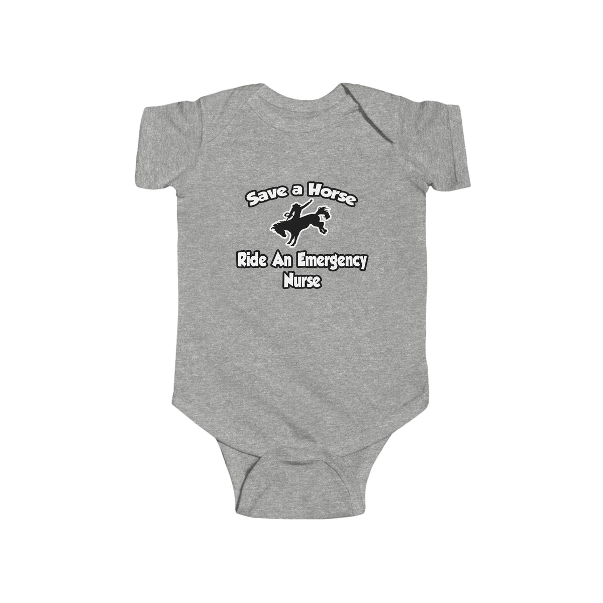 Save a Horse, Ride an Emergency Nurse - Infant Fine Jersey Bodysuit