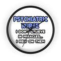 Miracles and Psychiatric Nurses - Wall Clock