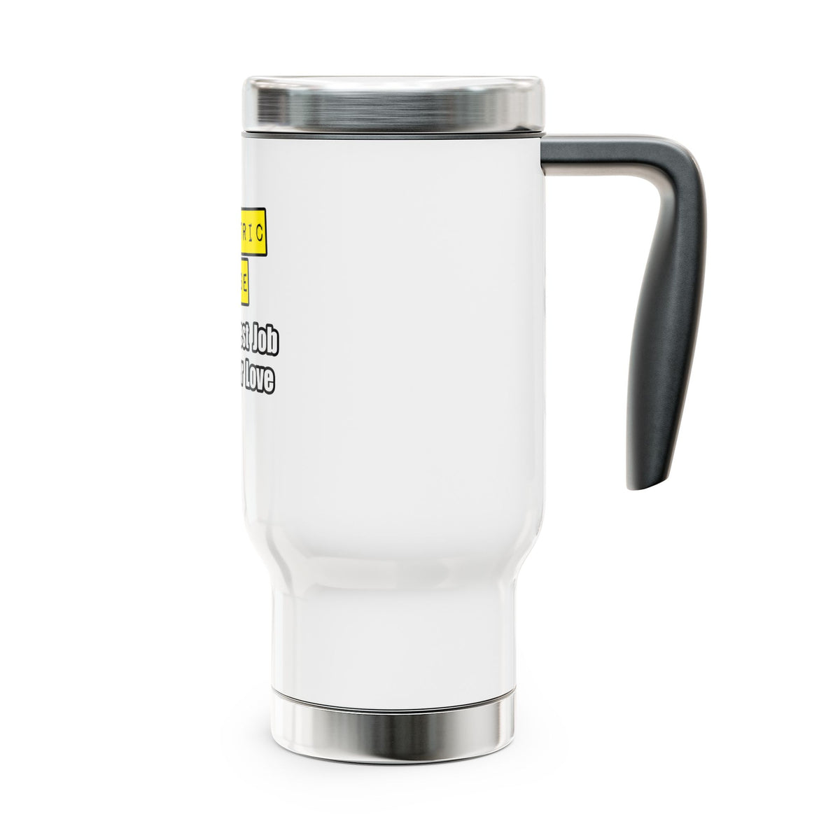 Pediatric Nurse...Hardest Job You'll Ever Love - Stainless Steel Travel Mug with Handle, 14oz