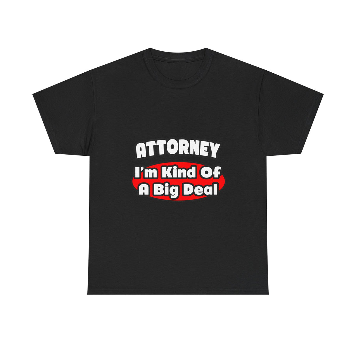 Attorney...Big Deal - Unisex Heavy Cotton Tee