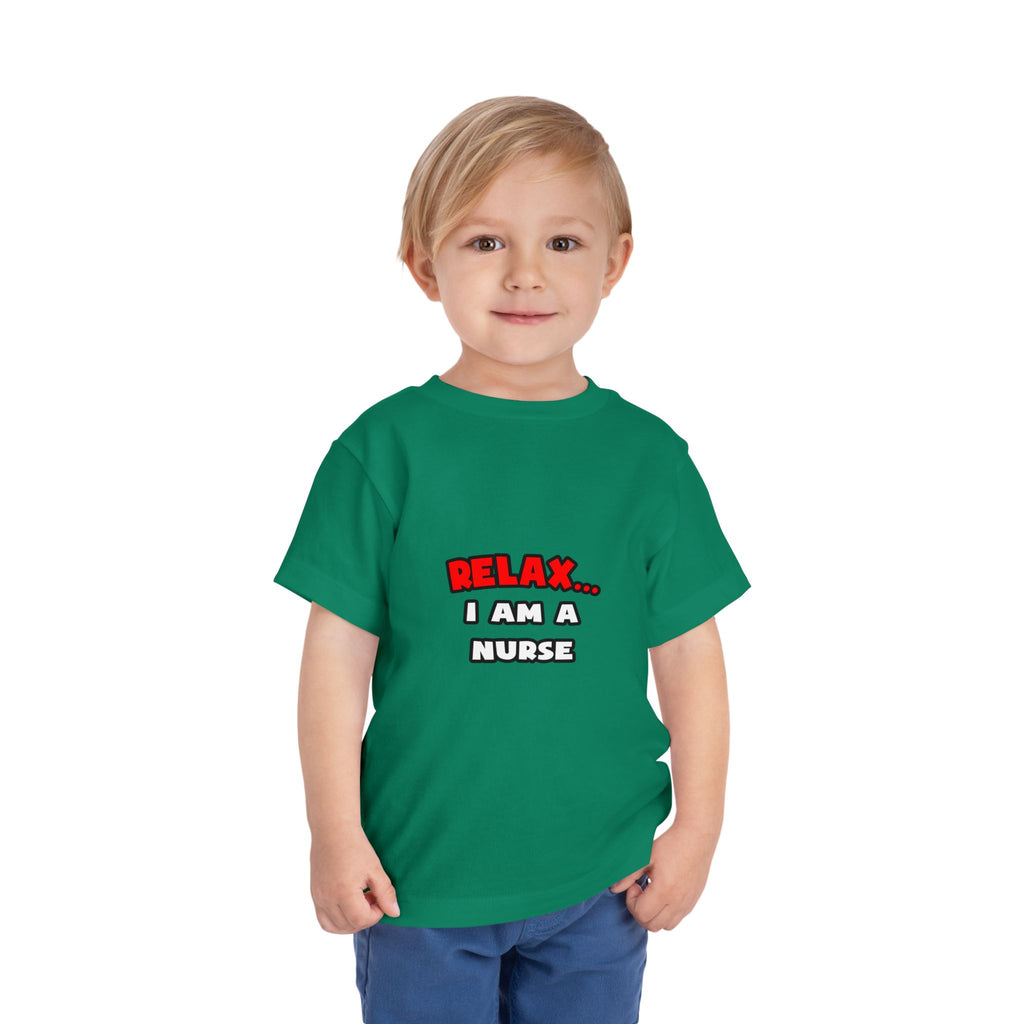 Relax ... I Am A Nurse - Toddler Short Sleeve Tee