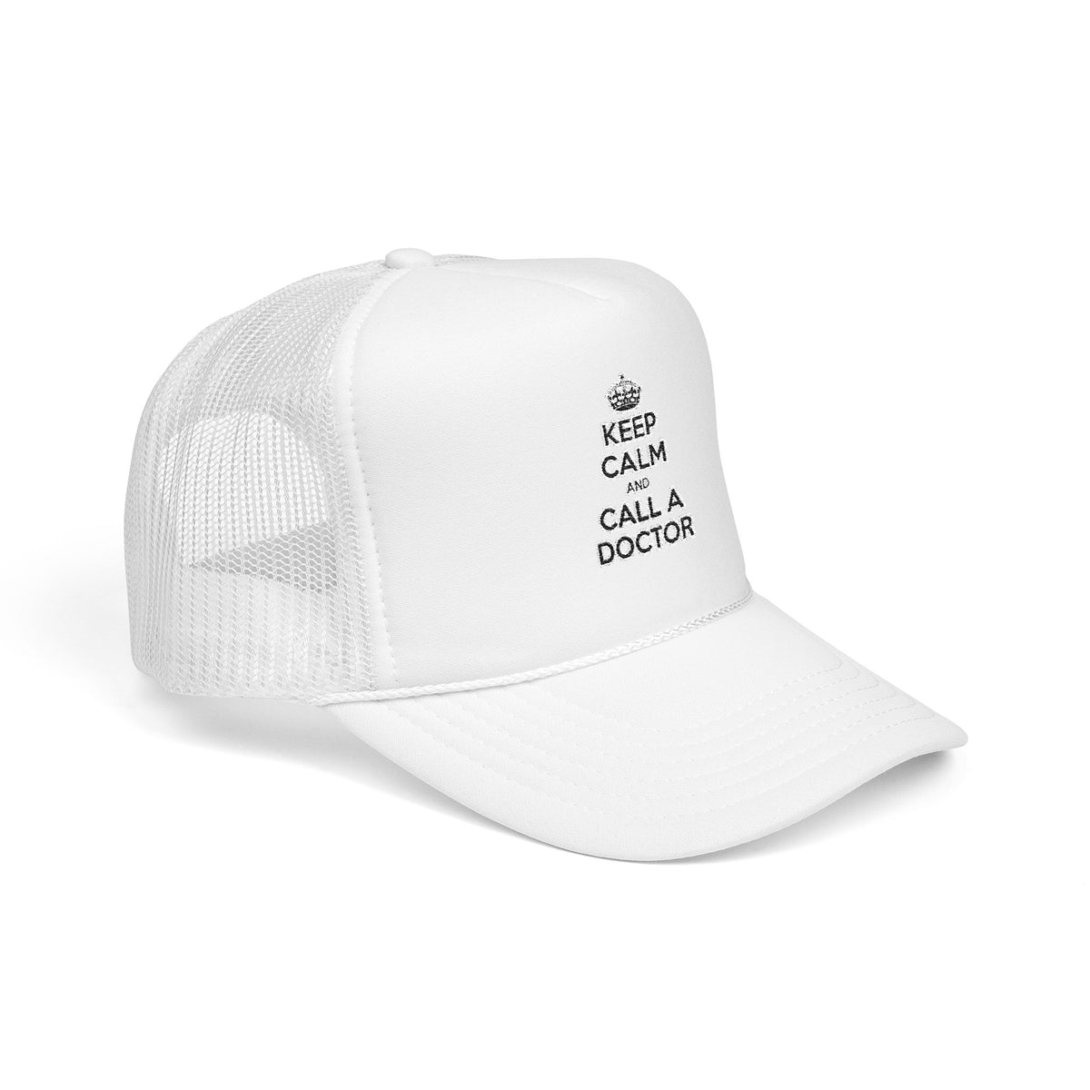 Keep Calm and Call a Doctor - Foam Trucker Hat
