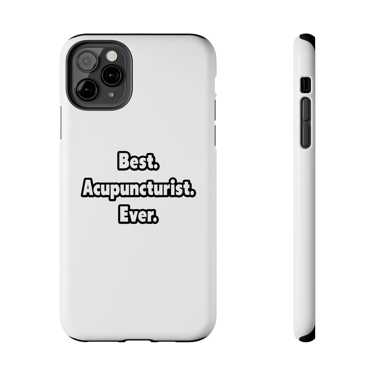 Best. Acupuncturist. Ever - Tough Phone Cases