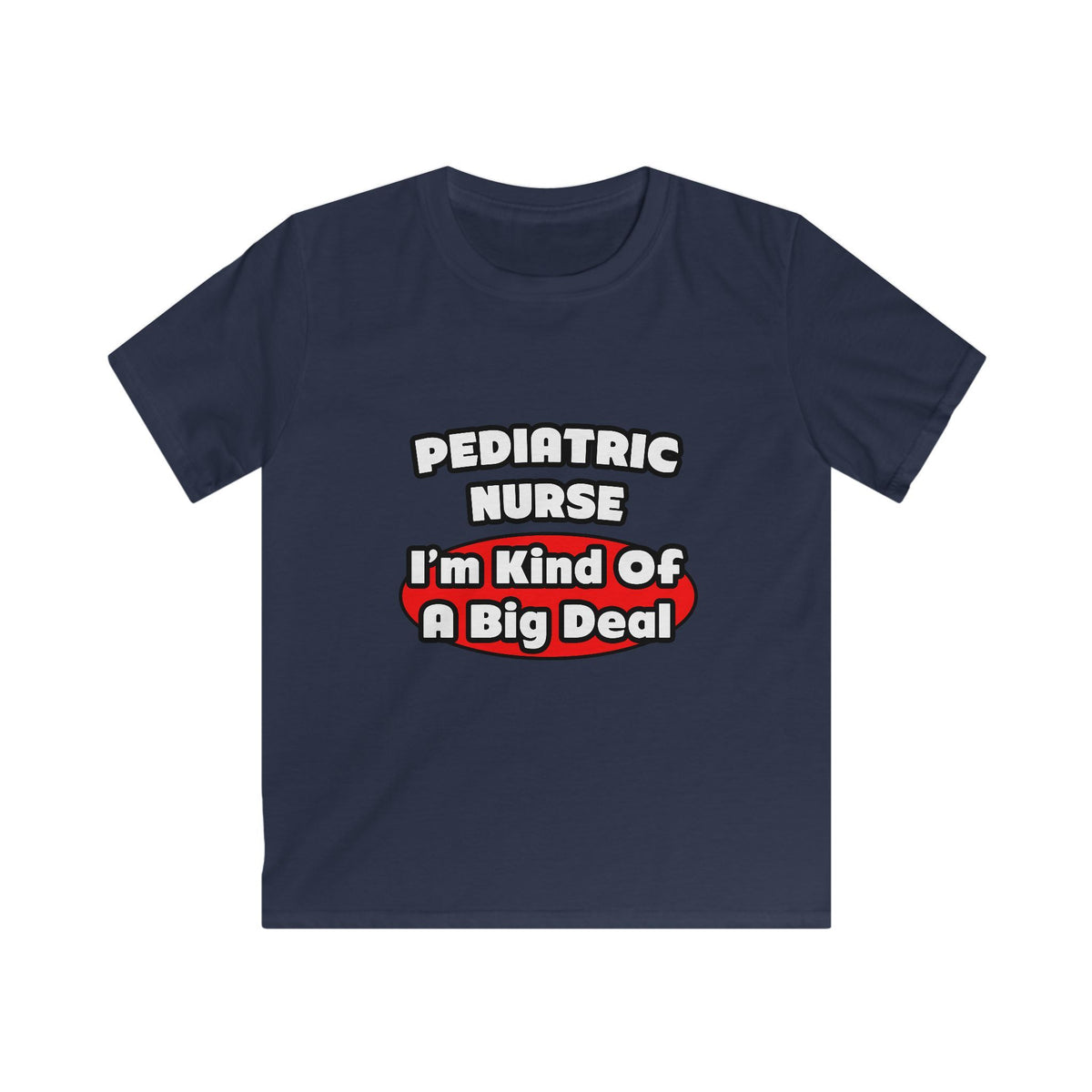 Pediatric Nurse...Big Deal - Kids Softstyle Tee