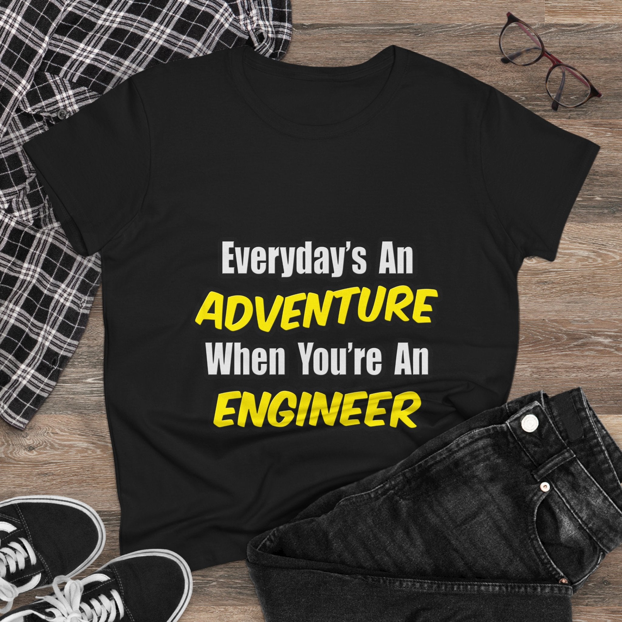 Everyday's An Adventure...Engineer - Women's Midweight Cotton Tee
