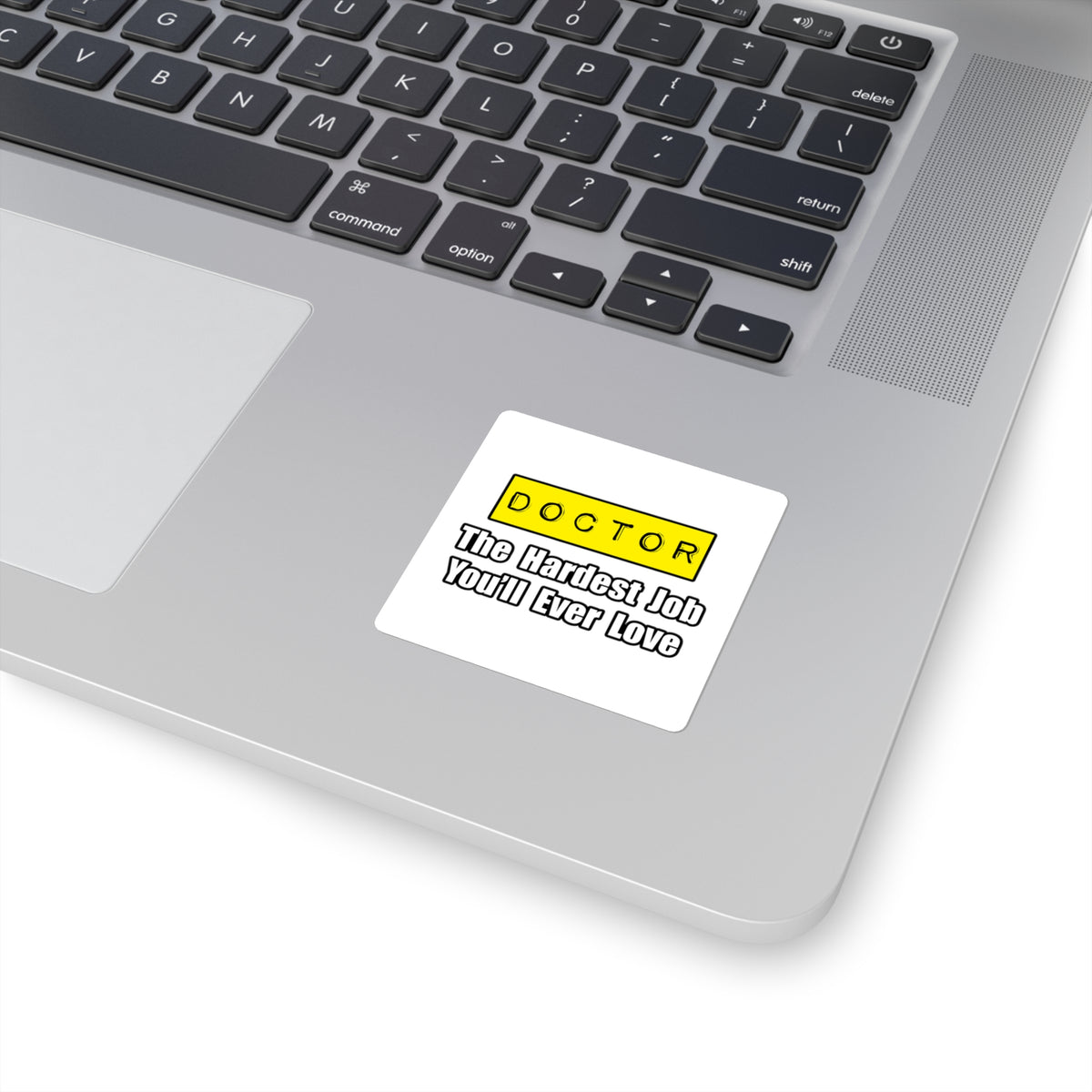 Doctor...Hardest Job You'll Ever Love - Square Stickers
