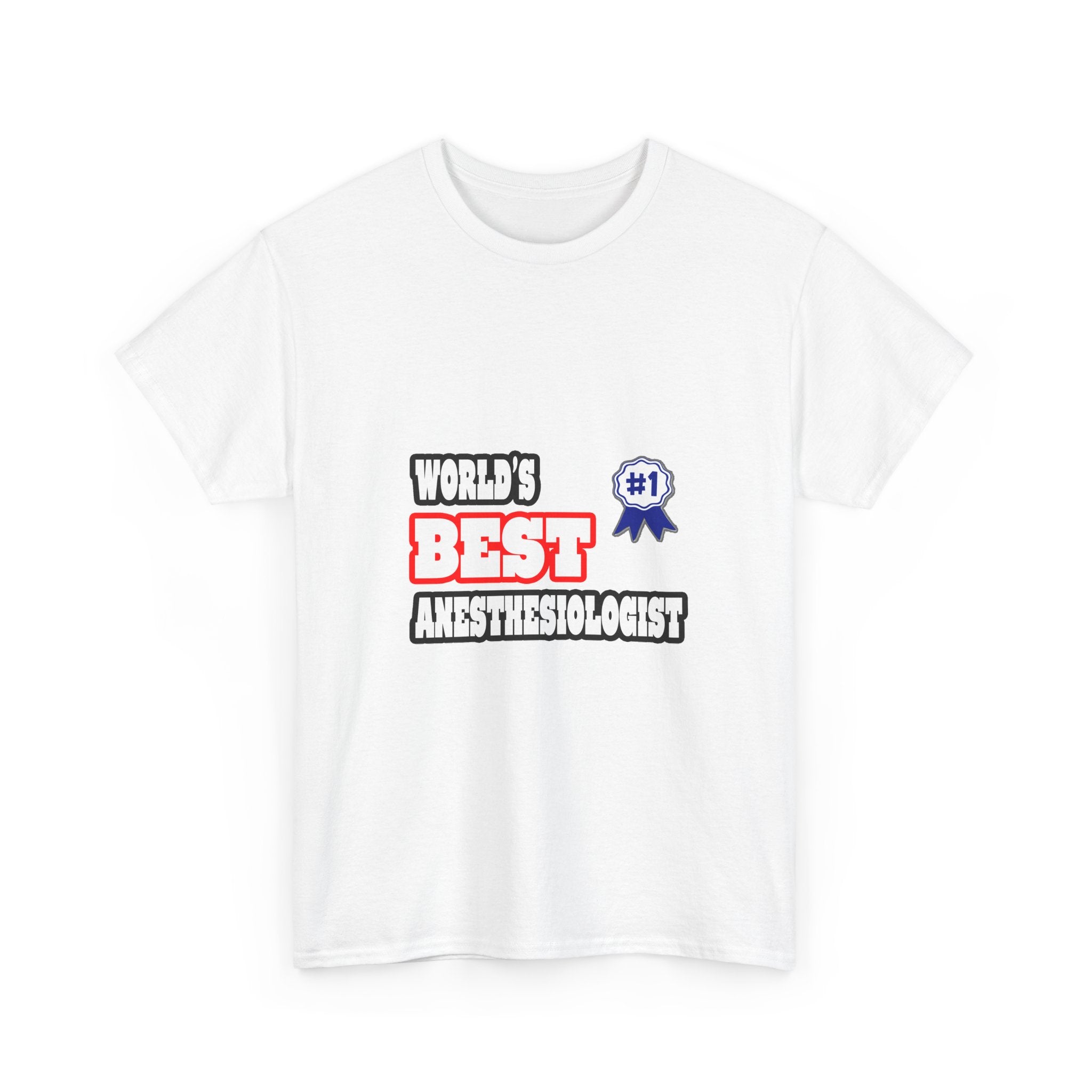 World's Best Anesthesiologist - Unisex Heavy Cotton Tee