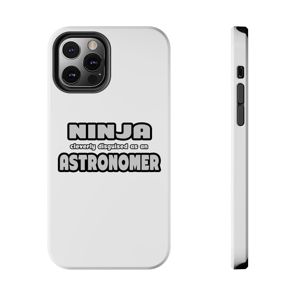 Ninja Cleverly Disguised As An Astronomer - Tough Phone Cases