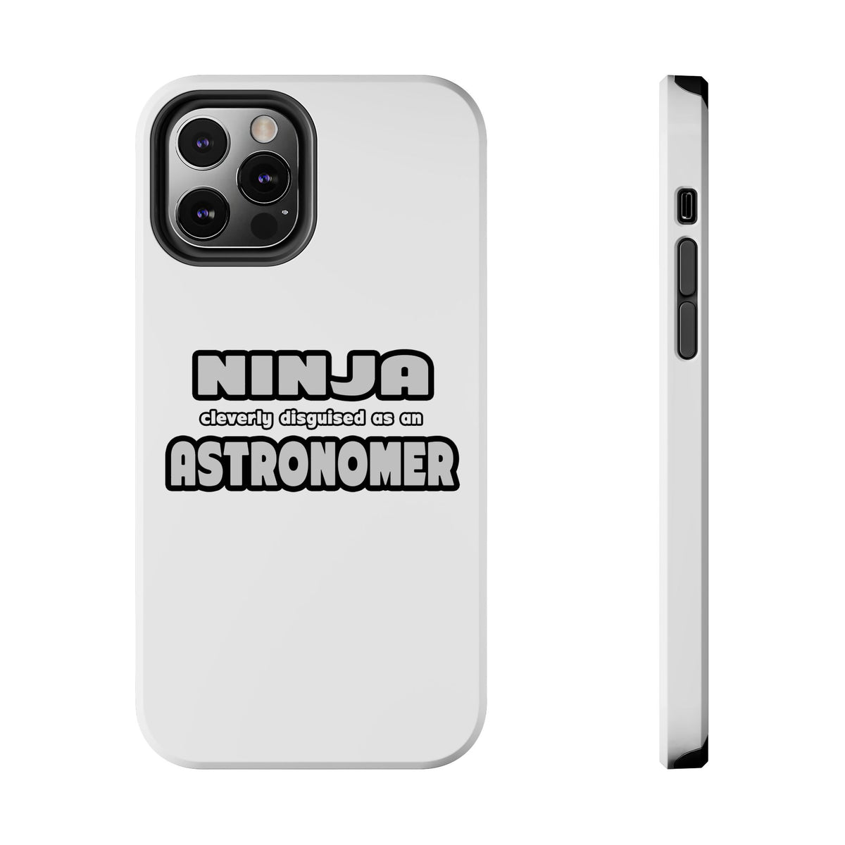 Ninja Cleverly Disguised As An Astronomer - Tough Phone Cases