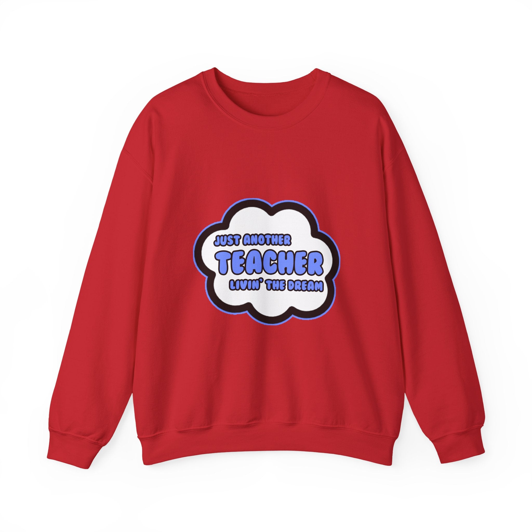 Teacher .. Livin' The Dream - Unisex Heavy Blend™ Crewneck Sweatshirt