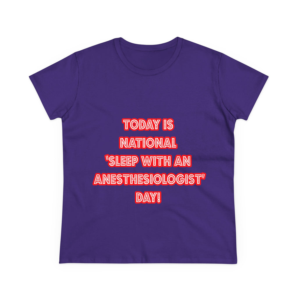 National 'Sleep With an Anesthesiologist' Day - Women's Midweight Cotton Tee
