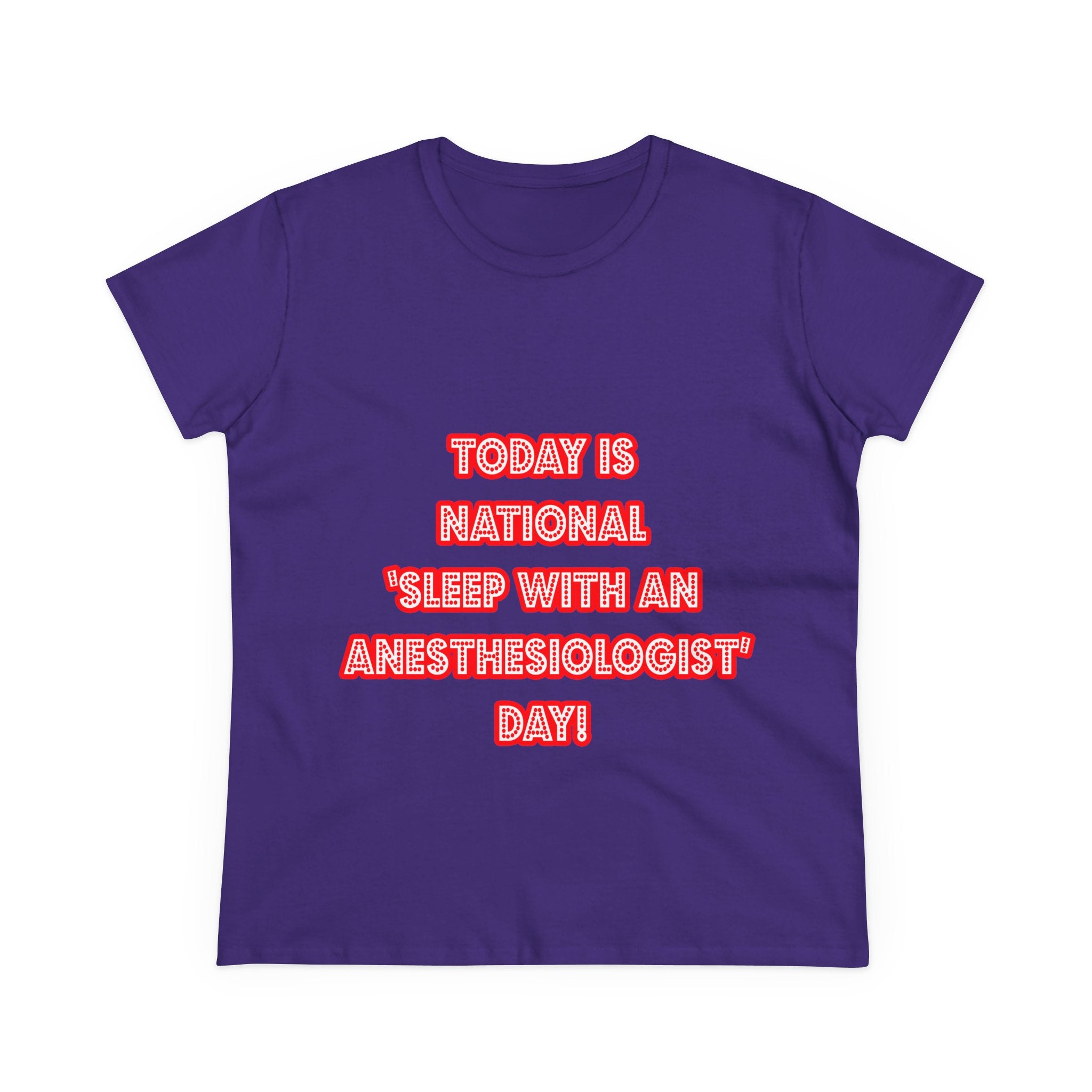 National 'Sleep With an Anesthesiologist' Day - Women's Midweight Cotton Tee