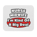 Nurse Midwife .. Big Deal - Mouse Pad (Rectangle)