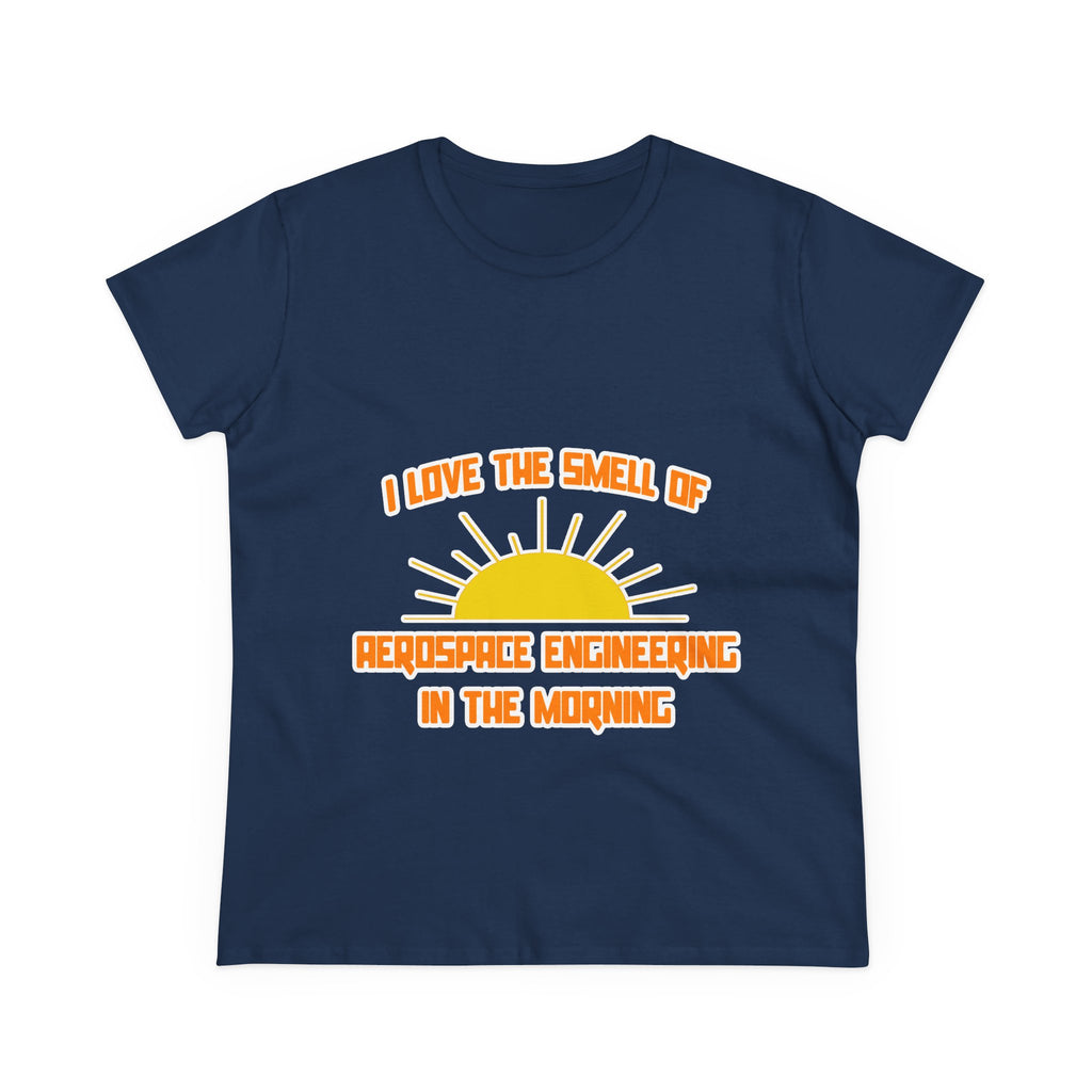 Smell of Aerospace Engineering in the Morning - Women's Midweight Cotton Tee
