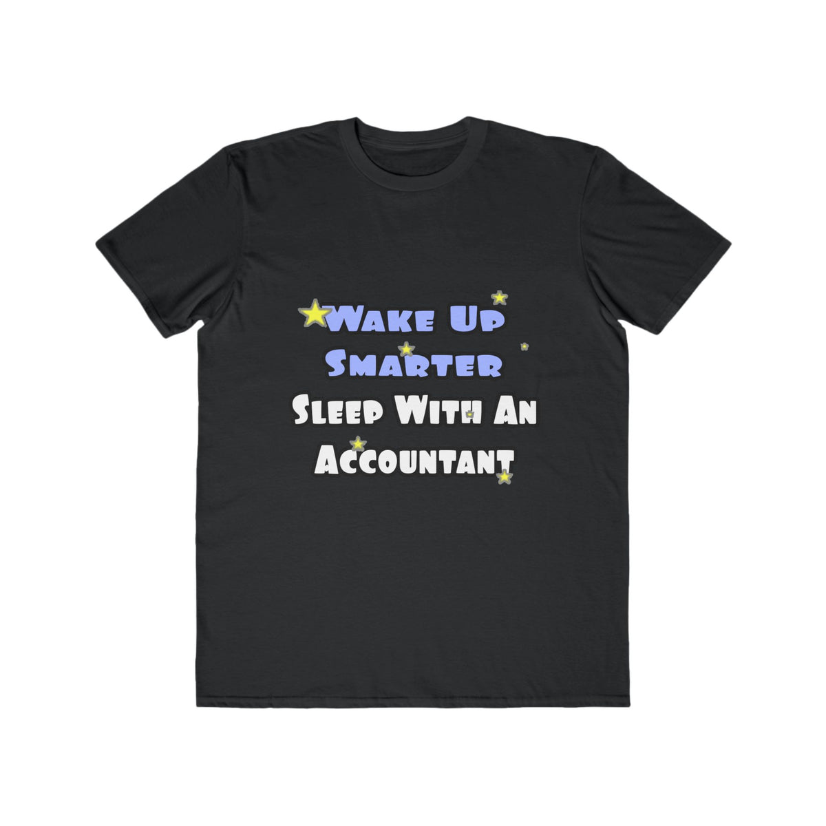 Wake Up Smarter...Sleep With an Accountant - Men's Lightweight Fashion Tee