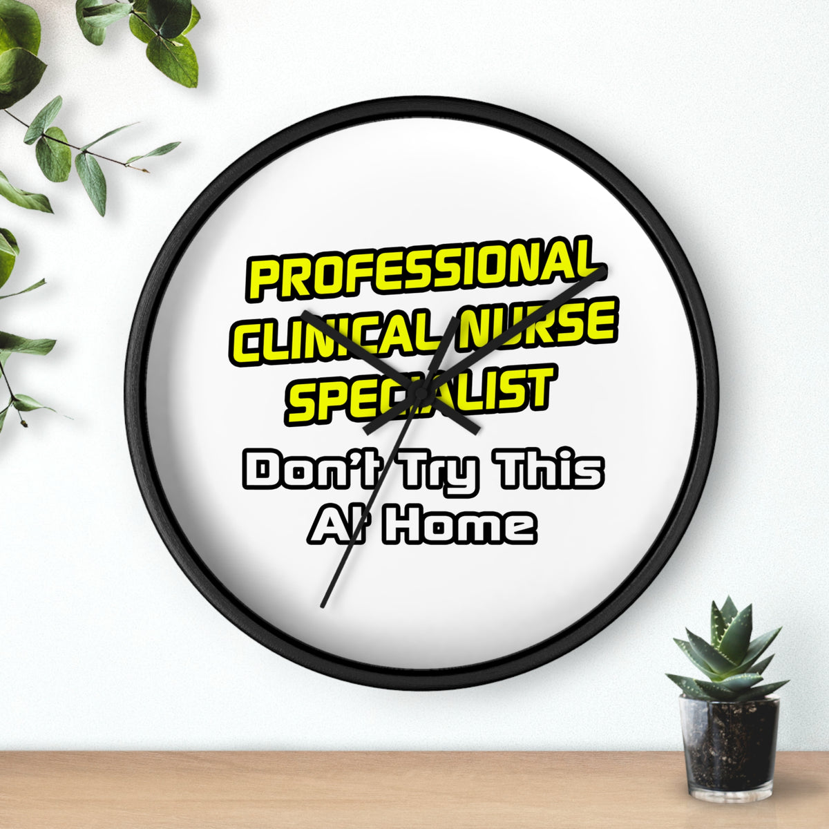 Professional Clinical Nurse Specialist .. Joke - Wall Clock