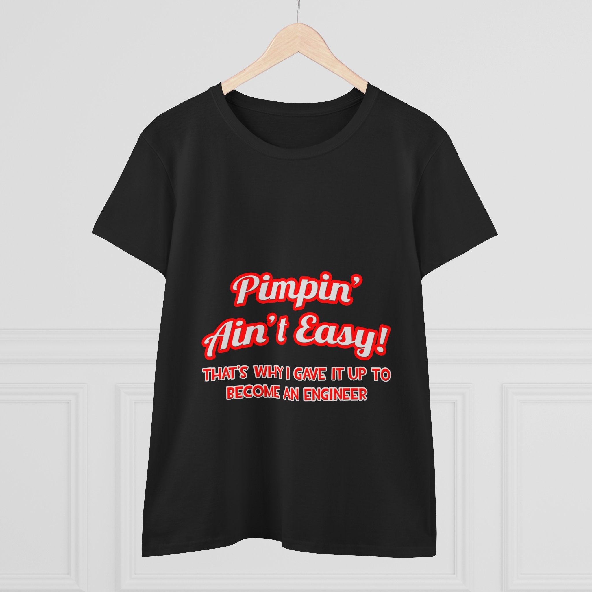 Pimpin' Ain't Easy .. Engineer - Women's Midweight Cotton Tee