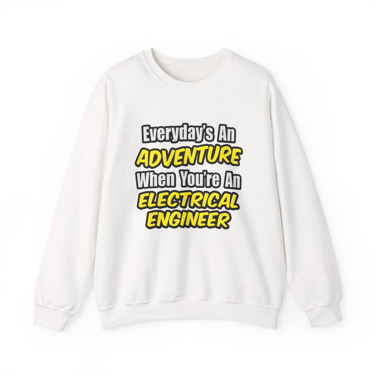 Everyday's An Adventure...Electrical Engineer - Unisex Heavy Blend™ Crewneck Sweatshirt