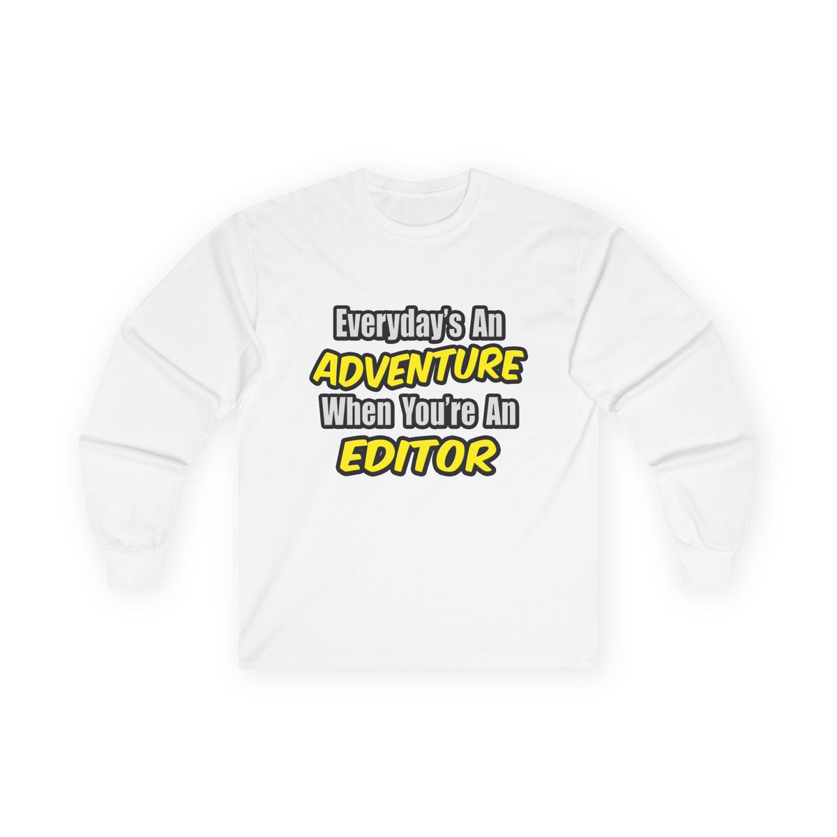 Everyday's An Adventure...Editor - Unisex Ultra Cotton Long Sleeve Tee