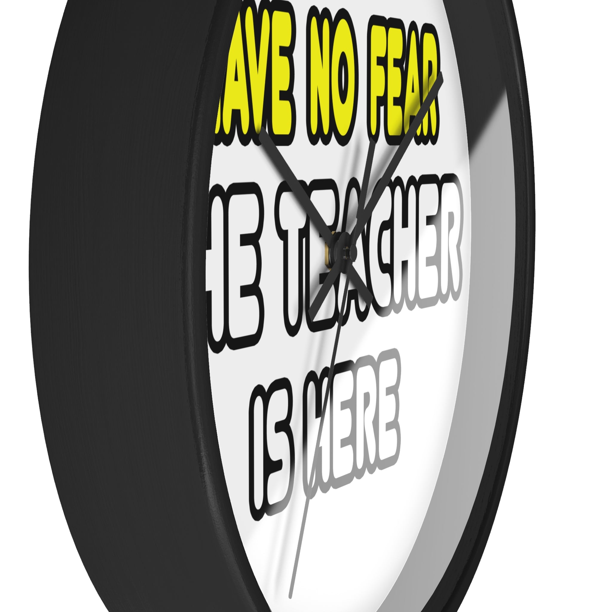Have No Fear, The Teacher Is Here - Wall Clock