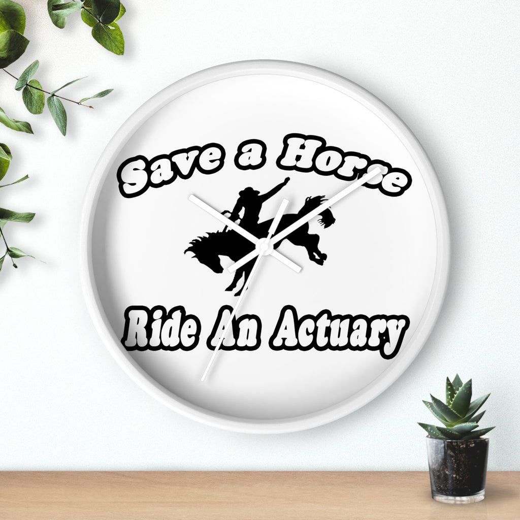 Save Horse, Ride Actuary - Wall Clock
