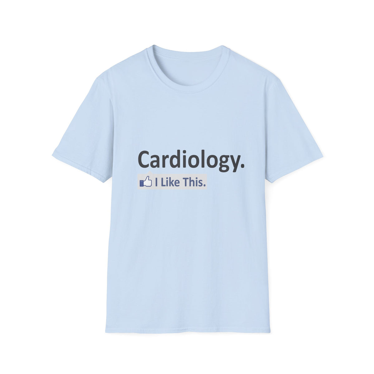 Cardiology...I Like This - Unisex Softstyle T-Shirt
