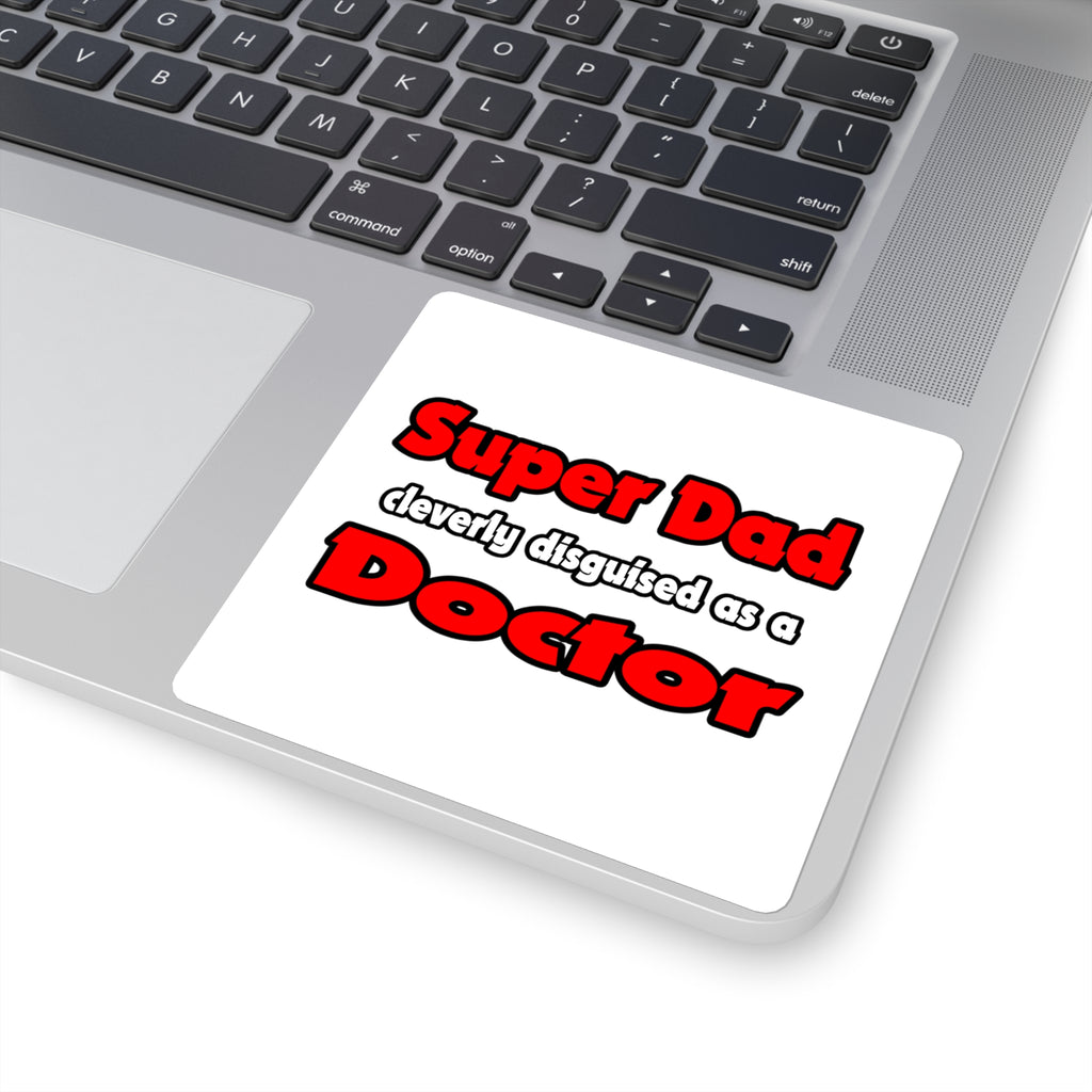 Super Dad ... Doctor - Square Stickers