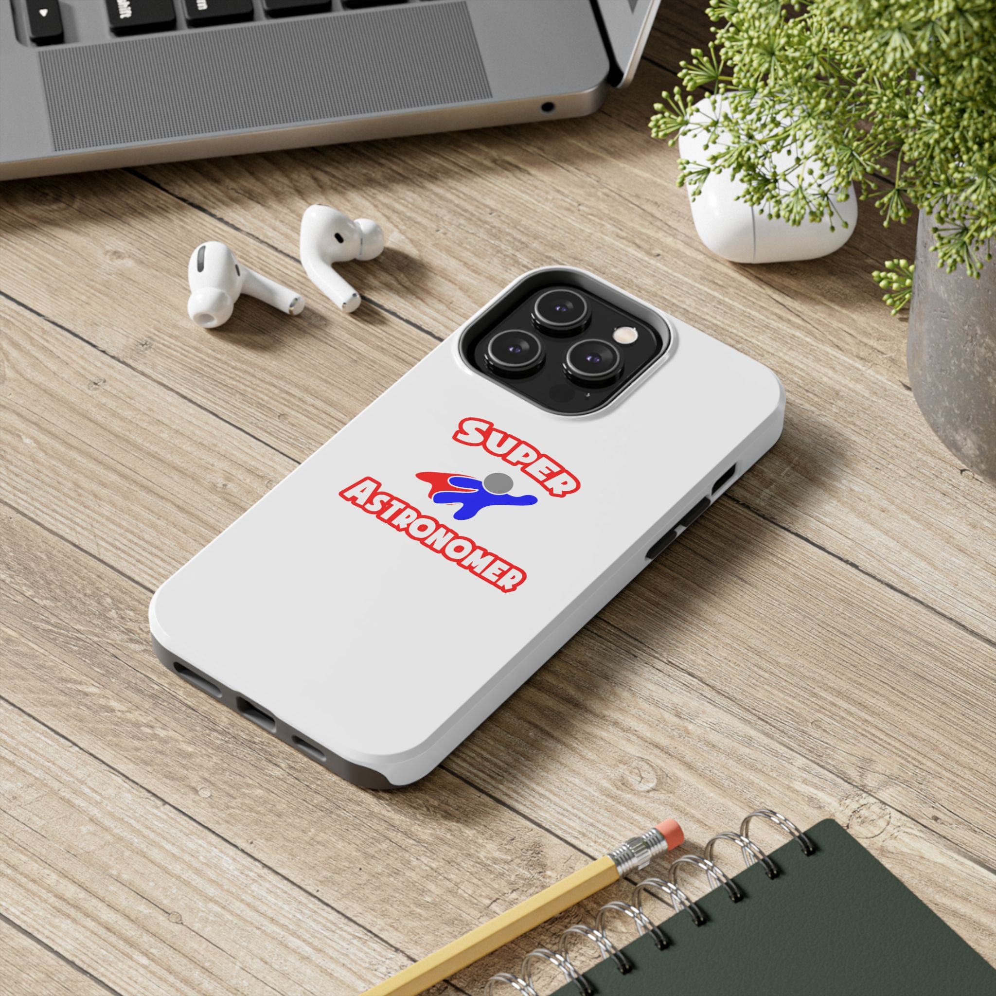 Super Astronomer - Tough Phone Cases