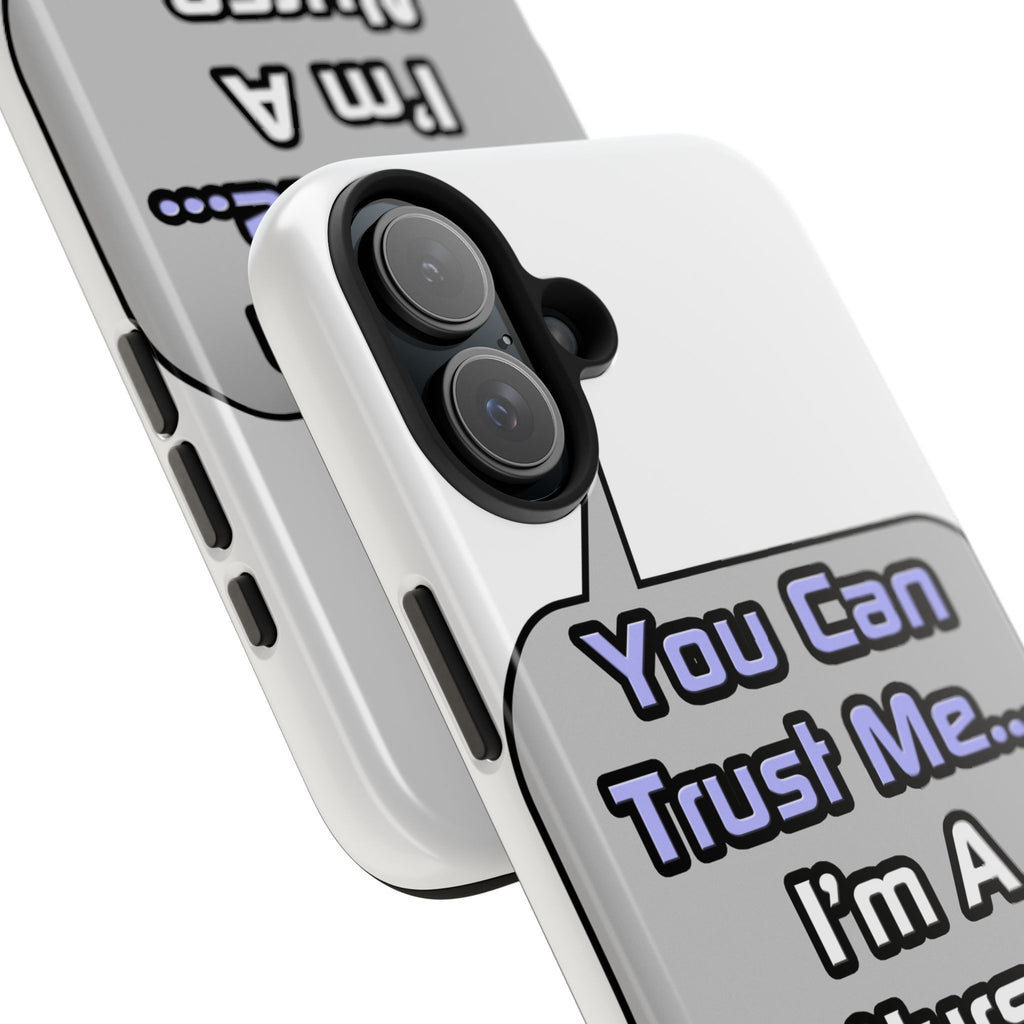 Trust Me .. I'm a Nurse - Tough Phone Cases