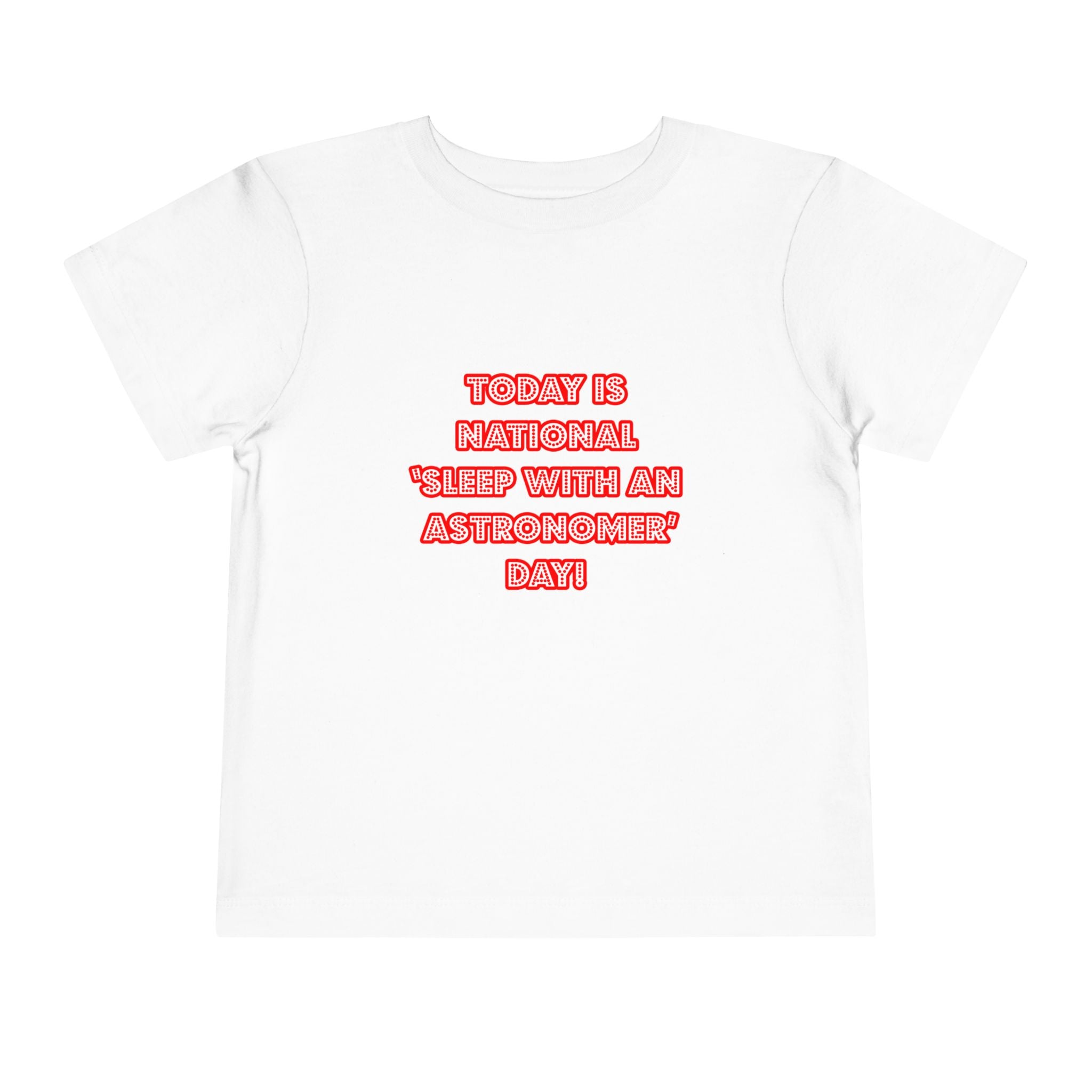 National 'Sleep With an Astronomer' Day - Toddler Short Sleeve Tee