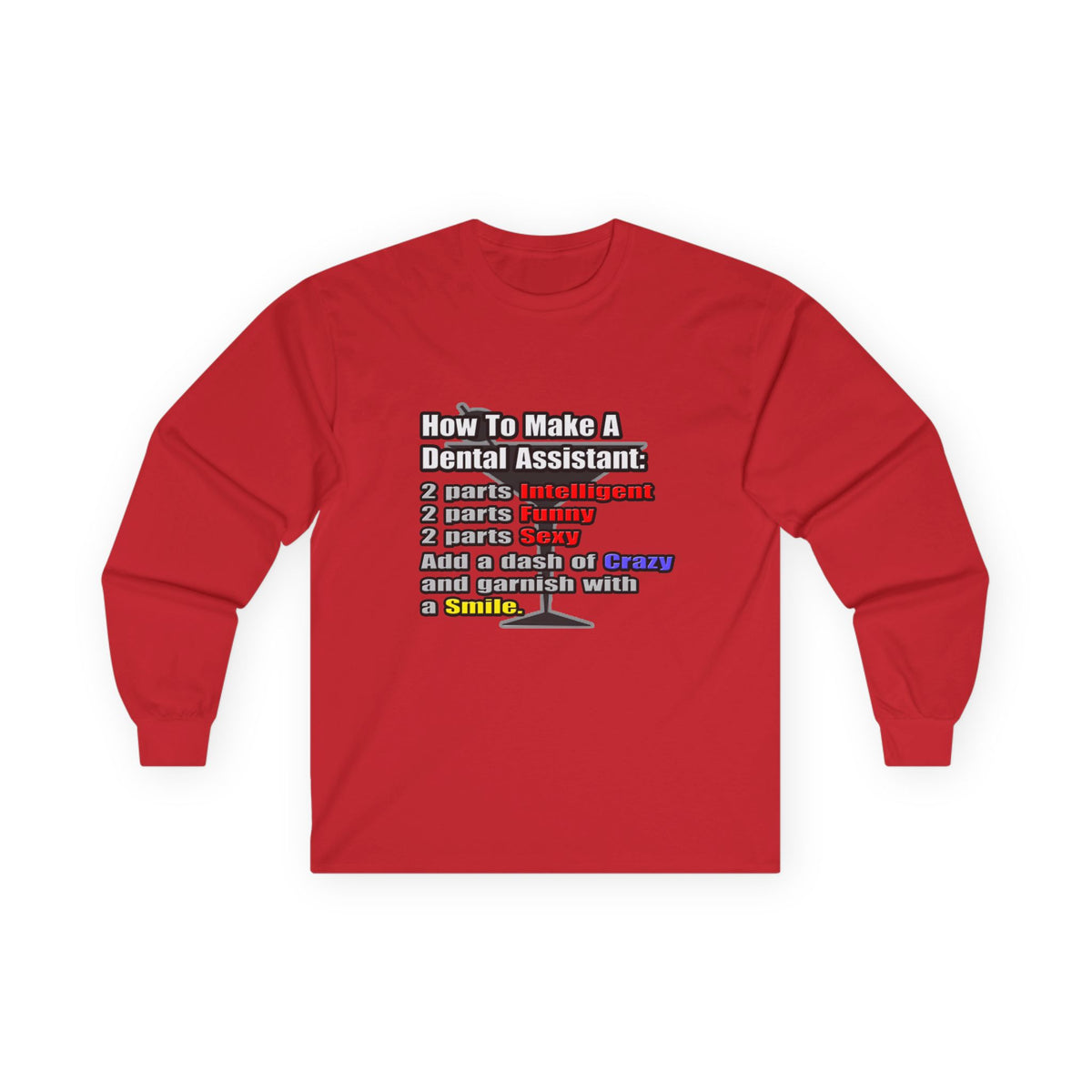 How To Make a Dental Assistant - Unisex Ultra Cotton Long Sleeve Tee
