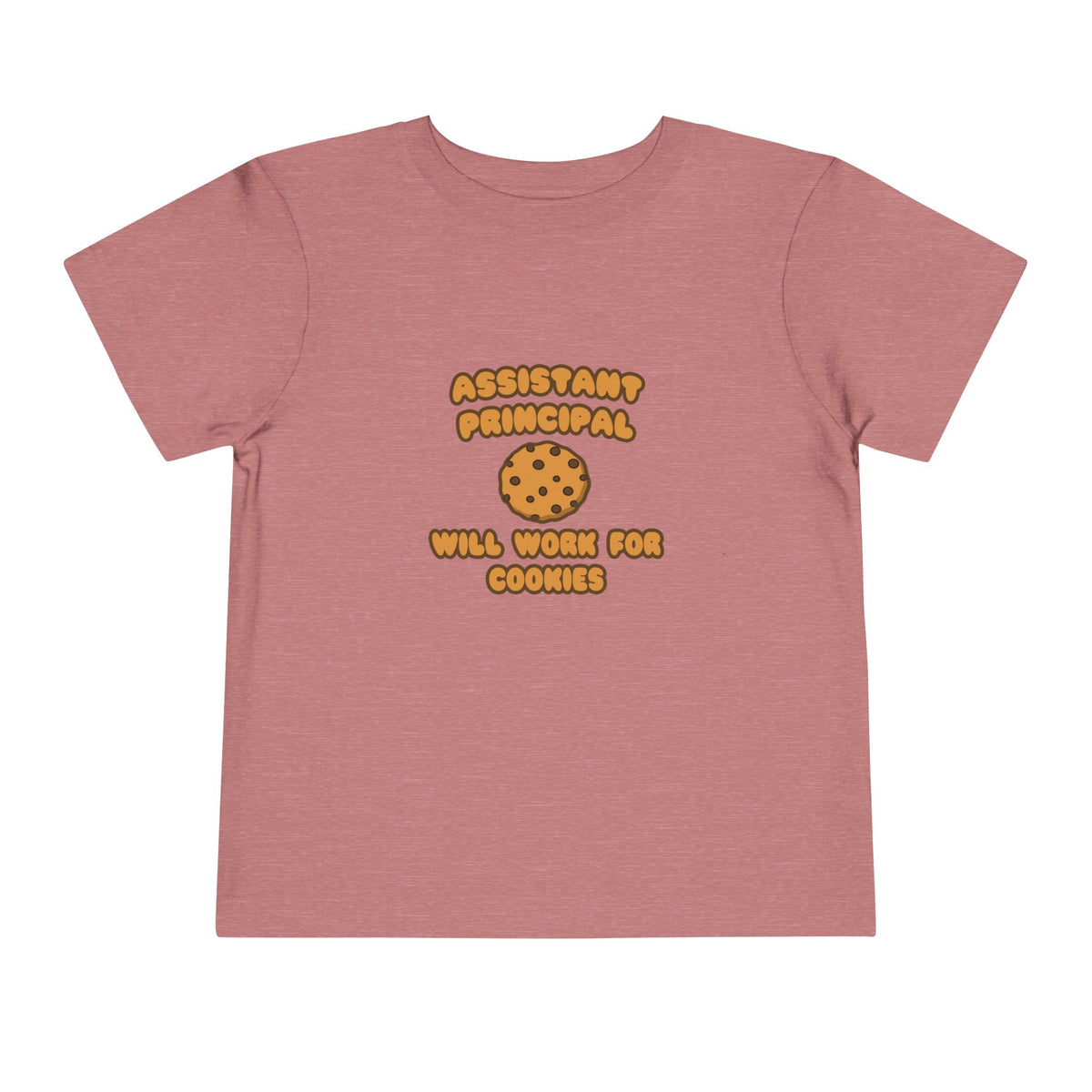 Assistant Principal  .. Will Work for Cookies - Toddler Short Sleeve Tee