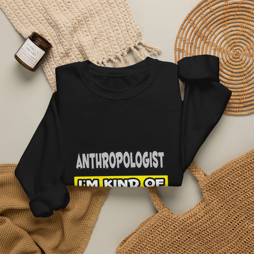 Anthropologist .. I'm Kind of a Big Deal - Unisex Heavy Blend™ Crewneck Sweatshirt