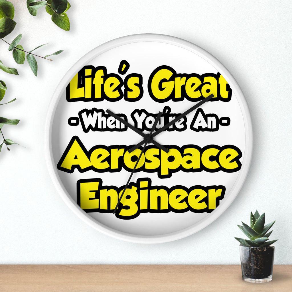 Life's Great...Aerospace Engineer - Wall Clock