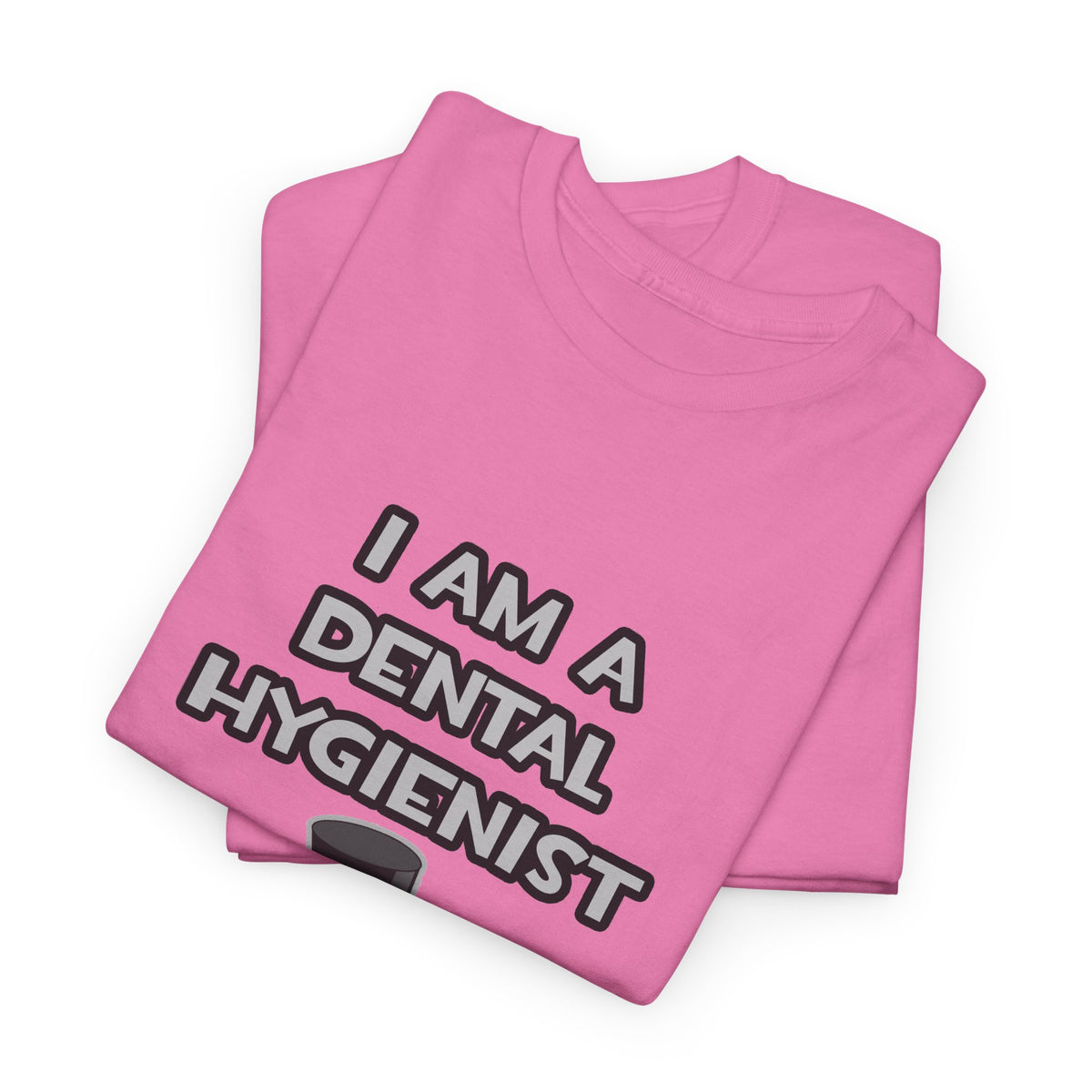 I Am A Dental Hygienist ... Not A Magician - Unisex Heavy Cotton Tee
