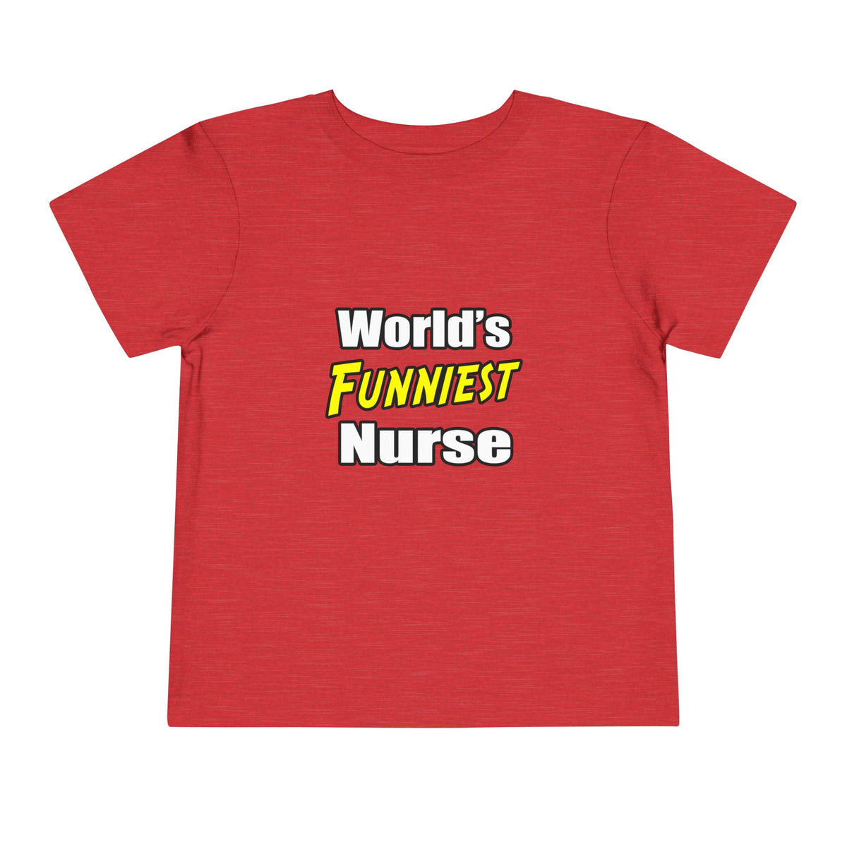World's Funniest Nurse - Toddler Short Sleeve Tee