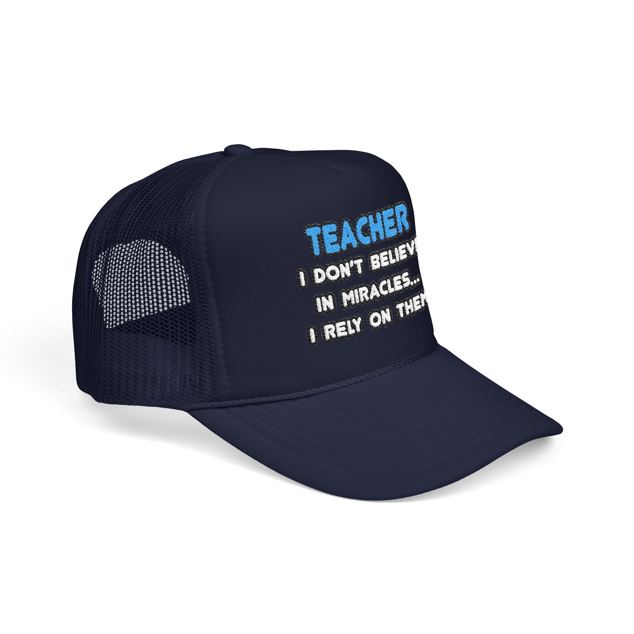 Miracles and Teachers - Foam Trucker Hat