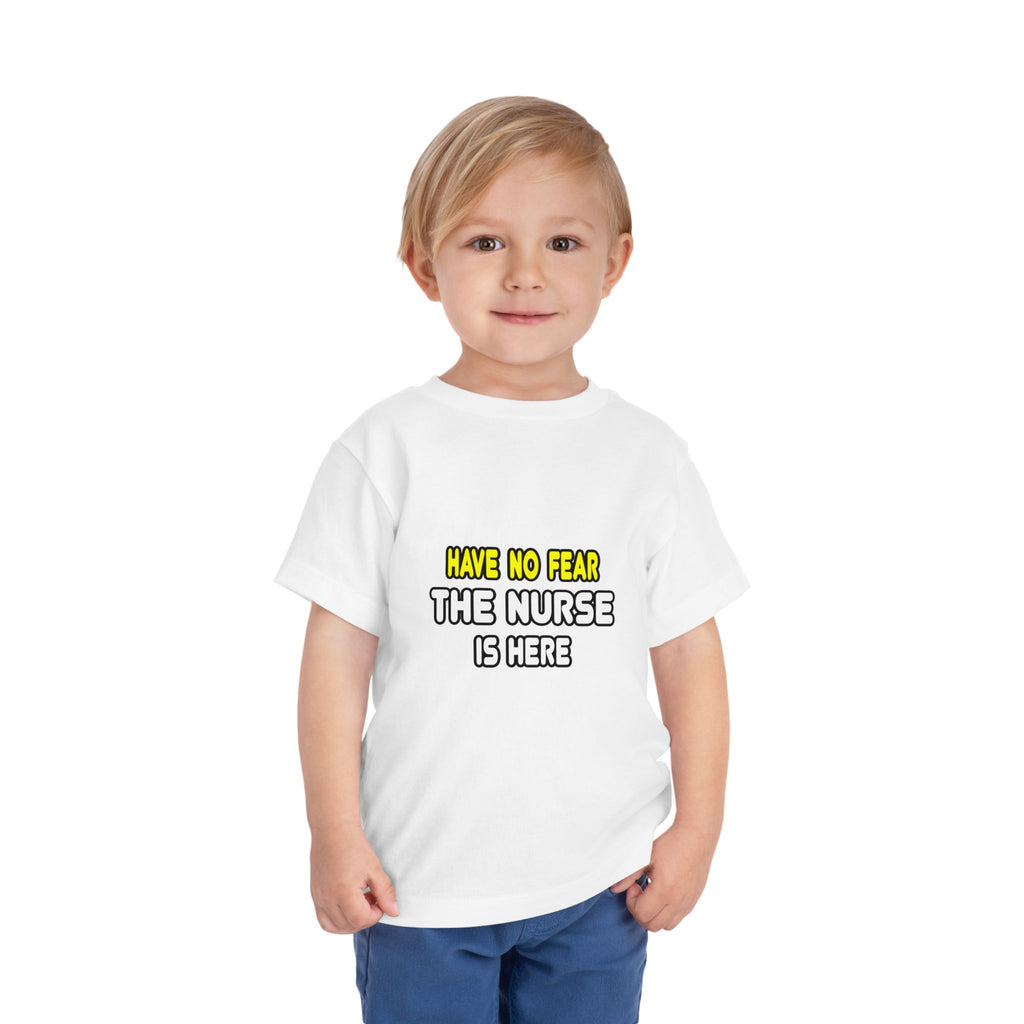 Have No Fear, The Nurse Is Here - Toddler Short Sleeve Tee