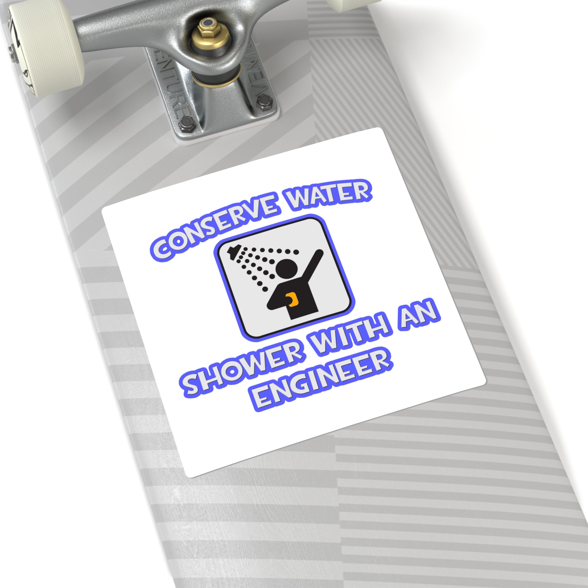 Conserve Water .. Shower With an Engineer - Square Stickers