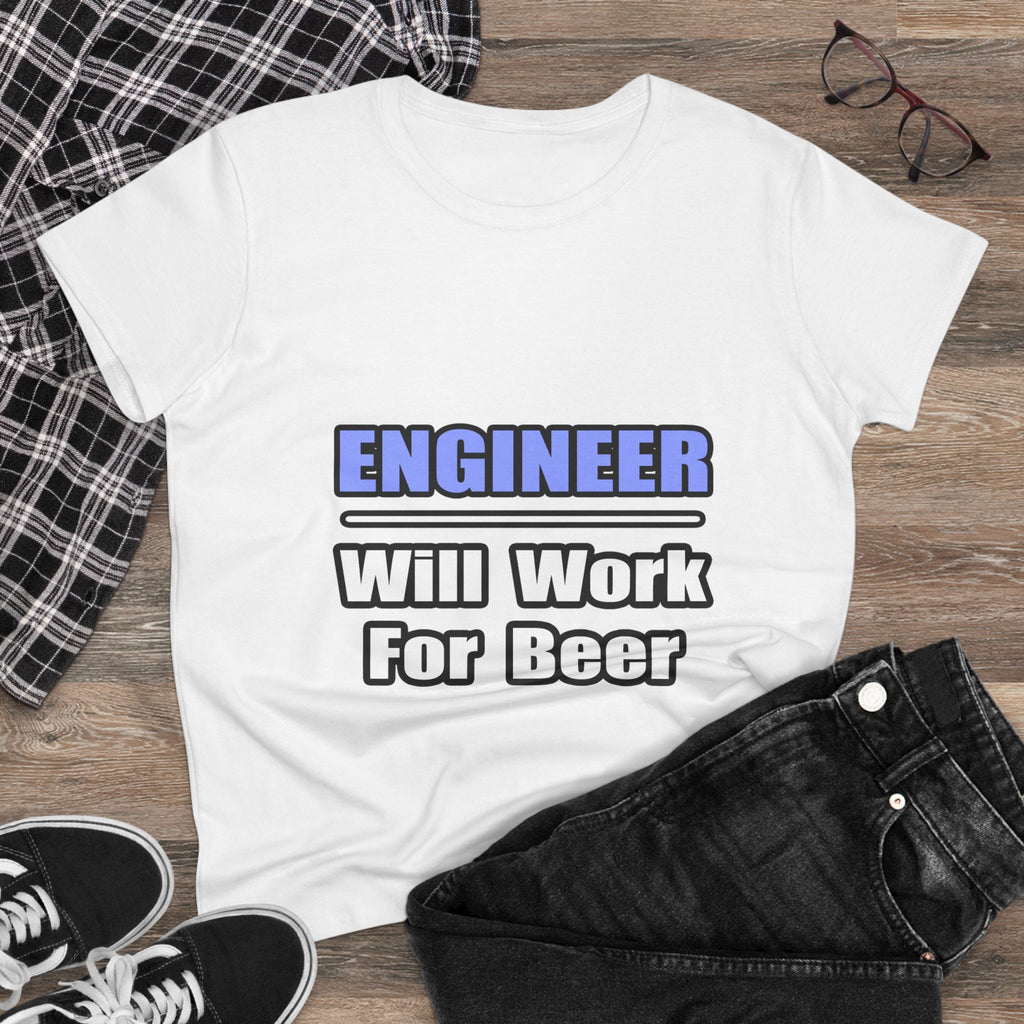 Engineer...Will Work For Beer - Women's Midweight Cotton Tee