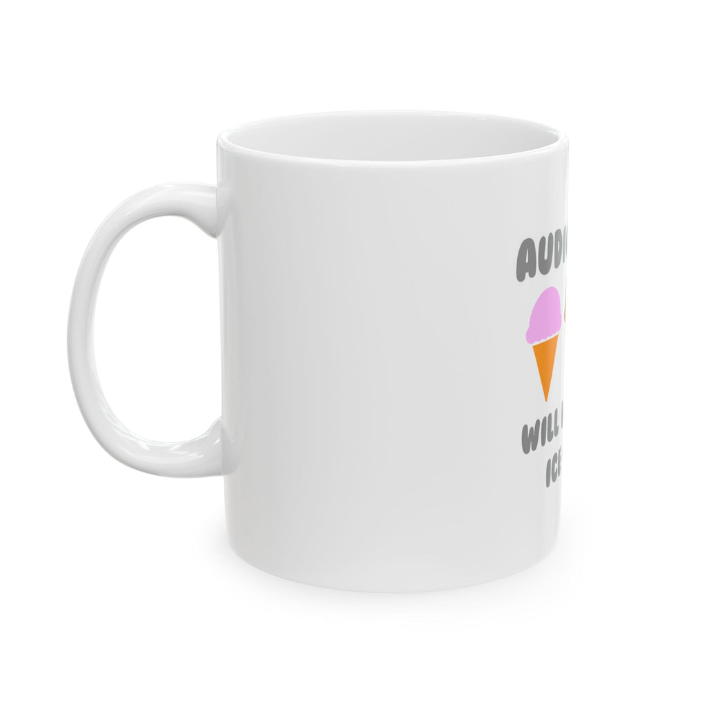 Audiologist ... Will Work For Ice Cream - Ceramic Mug, (11oz, 15oz)